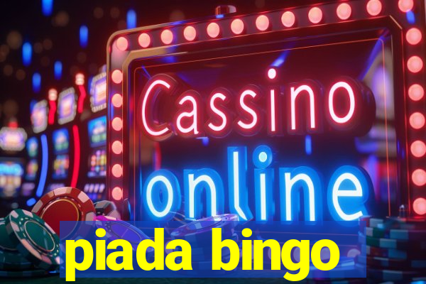 piada bingo